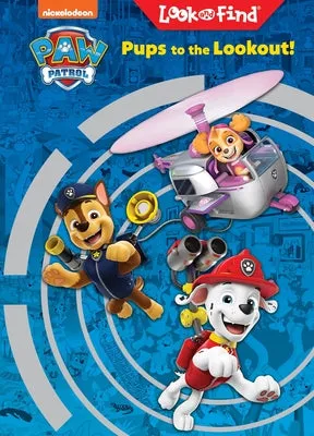 Nickelodeon Paw Patrol: Pups to the Lookout! Look and Find